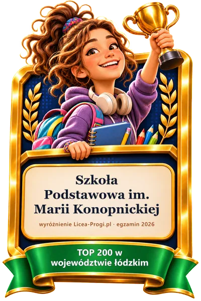 Odznaka: Szkoła Podstawowa im. Marii Konopnickiej — TOP 200 w województwie łódzkim · egzamin 2026 (Licea-Progi.pl)